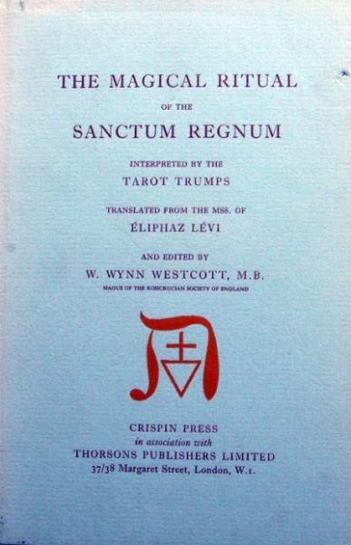 Wynn westcott et al - The Magical Ritual of the Sanctum Regnum