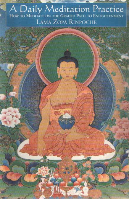 Lama Zopa Rinpoche - A Daily Meditation Practice. How to meditate on the graded path to enlightenment