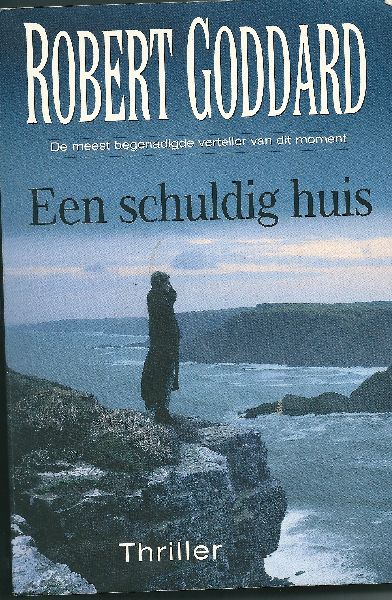 Goddard, Robert - Een schuldig Huis