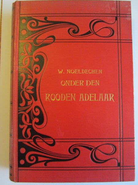 Noeldechen, W. - Onder den Rooden Adelaar. een verhaal uit den tijd van den Grooten Keurvorst