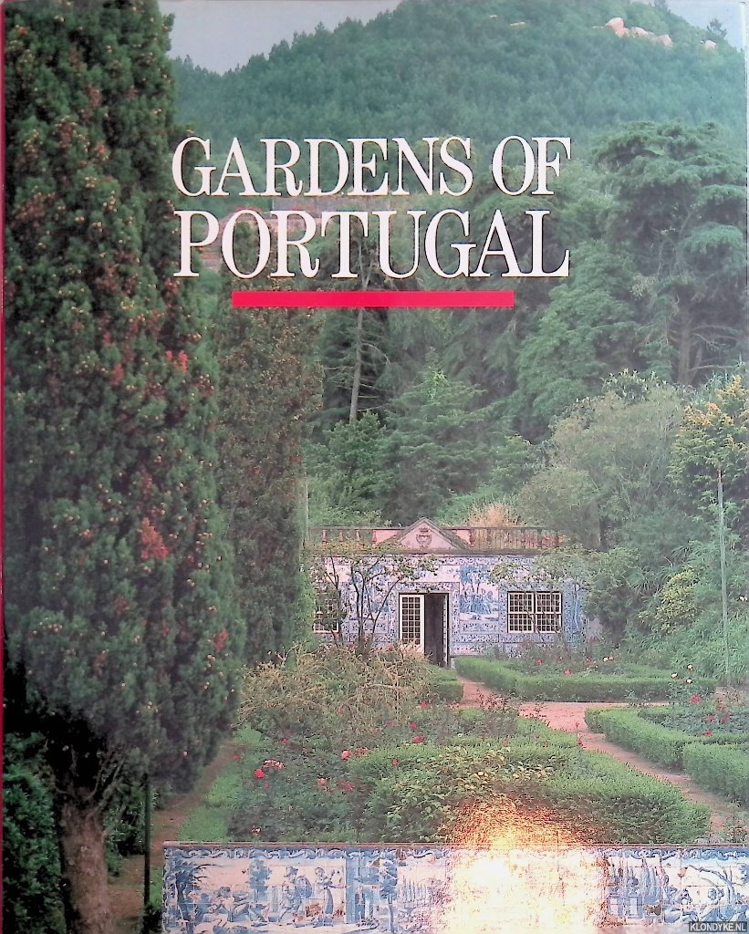 Bowe, Patrick (text) & Nicolas Sapieha (photographs) - Gardens of Portugal
