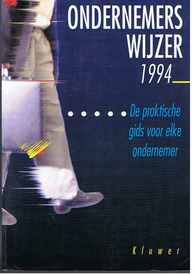 Misteli / van Oosten de Boer (redactie) - Ondernemerswijzer 1994 - De praktische gids voor elke ondernemer