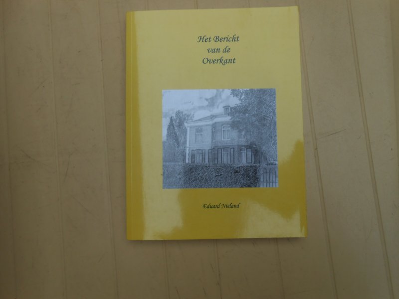 Nieland, E. - Het bericht van de overkant / druk 1