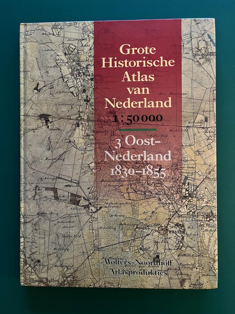  - Grote historische atlas nederland 1:50000 / 3 oost-nederland, 1830 -1855