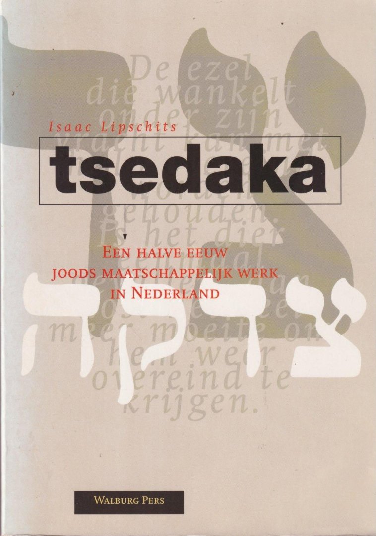Lipschits, Isaac - Tsedeka. Een halve eeuw joods maatschappelijk werk in Nederland