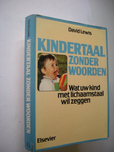 Lewis, David / Rees, S.van & Biemans, H, vert. en bew. - Kindertaal zonder woorden. Wat uw kind met lichaamstaal wil zeggen