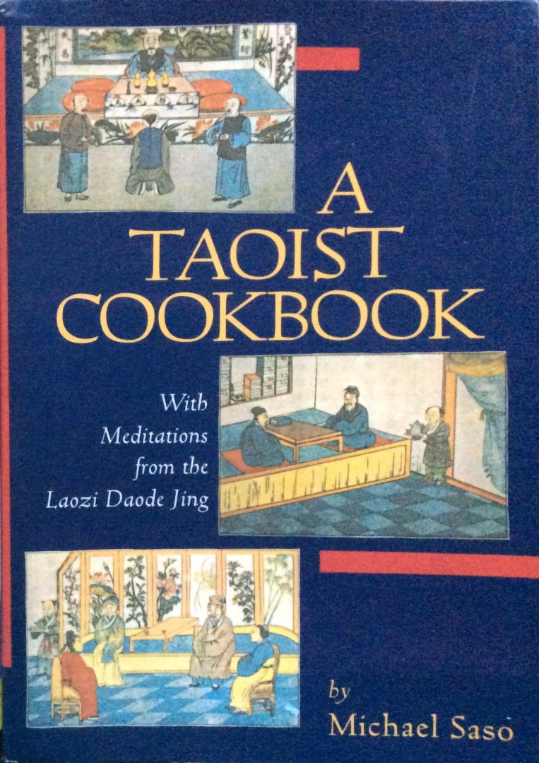 Saso, Michael - A Taoist cookbook, with meditations taken from the Laozi Daode Jing