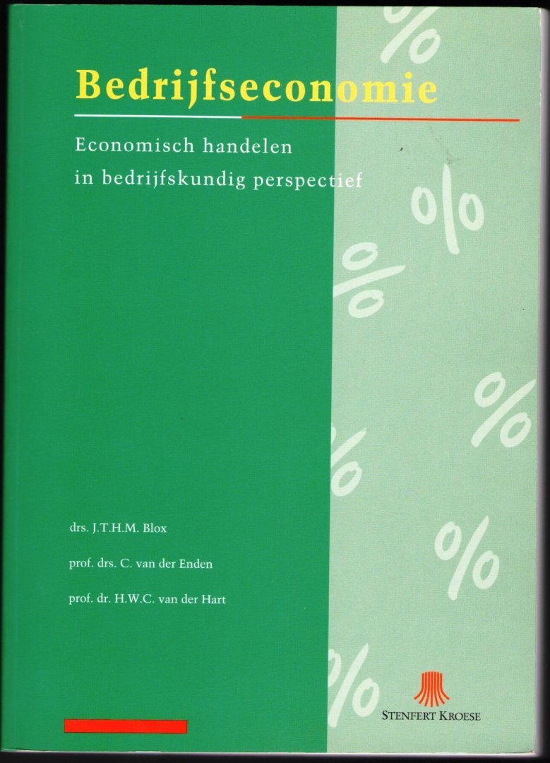 Blox, Drs. J.T.H.M. / Ende, Prof.drs. C. van der  / Hart, prof.dr. H.W.C. van der - Bedrijfseconomie - economisch handelen in bedrijfskundig perspectief