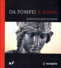 EVERS, CÉCILE / GUBEL, ERIC - Da Pompei a Roma. L'antiquité redécouverte