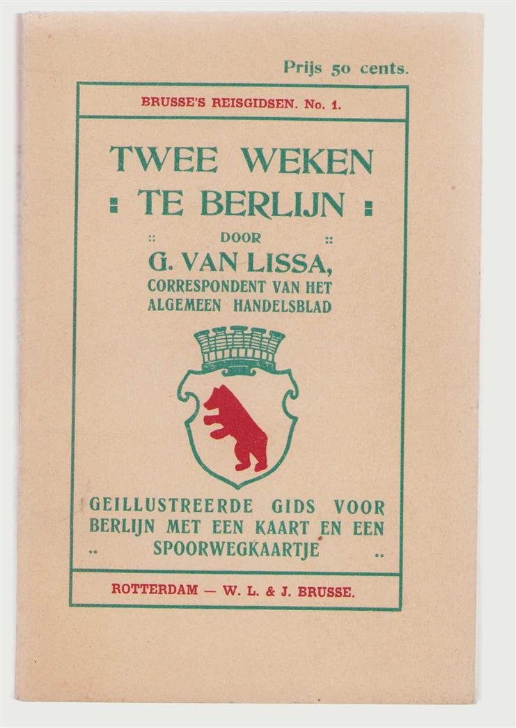 G van Lissa - Twee weken te Berlijn : Geillustreerde Gids voor Berlijn met een Kaart en een Spoorwegkaartje