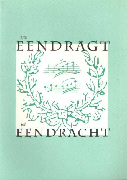 Verkleij, Gemma - 1816-1981 Van Eendragt tot Eendracht. Ter gelegenheid van het 175 jarig bestaan