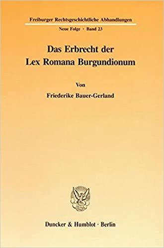 Bauer-Gerland, Frederike. - Das Erbrecht der Lex Romana Burgundionum.