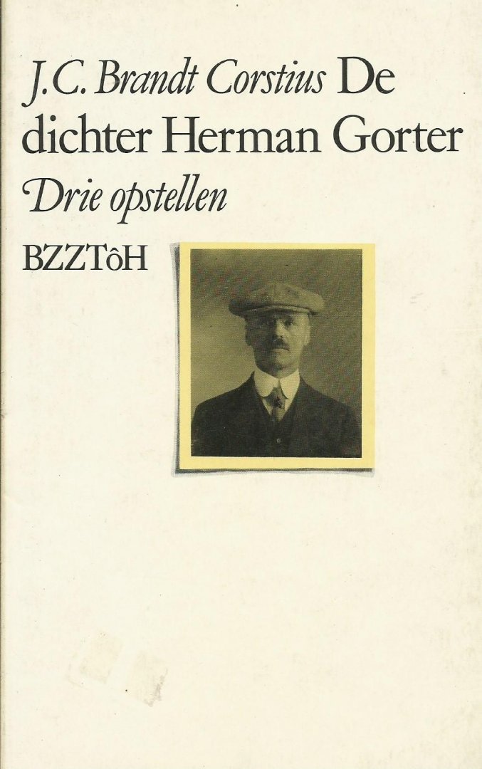 Brandt Corstius, J.C. - De dichter Herman Gorter; drie opstellen