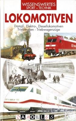 Renzo Pocaterra - Lokomotiven. Dampf,- Elektro-, Diesellokomotiven, Triebwagen, Treibwagenzüge.