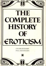 BRUSENDORFF, OVE / HENNINGSEN, POUL - The complete history of erotism