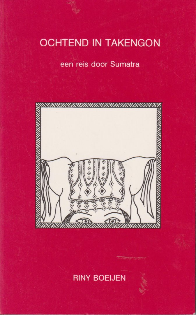 Boeijen, Riny - Ochtend in Takengon - Een reis door Sumatra