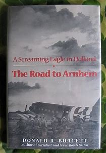 Burgett, Donald.R. - Road to Arnhem, a screaming eagle in Holland