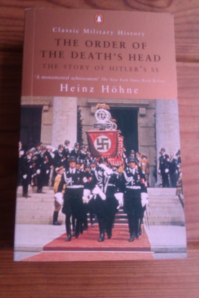 Hohne, Heinz - The Order of the Death's Head / The Story of Hitler's SS. Classic Military History