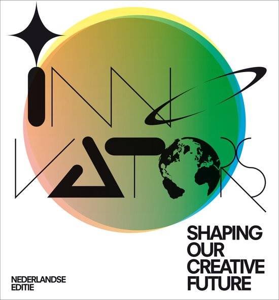 INNOVATORS. - 60. Innovators shaping our creative future. [Nederlandse editie/Dutch edition]