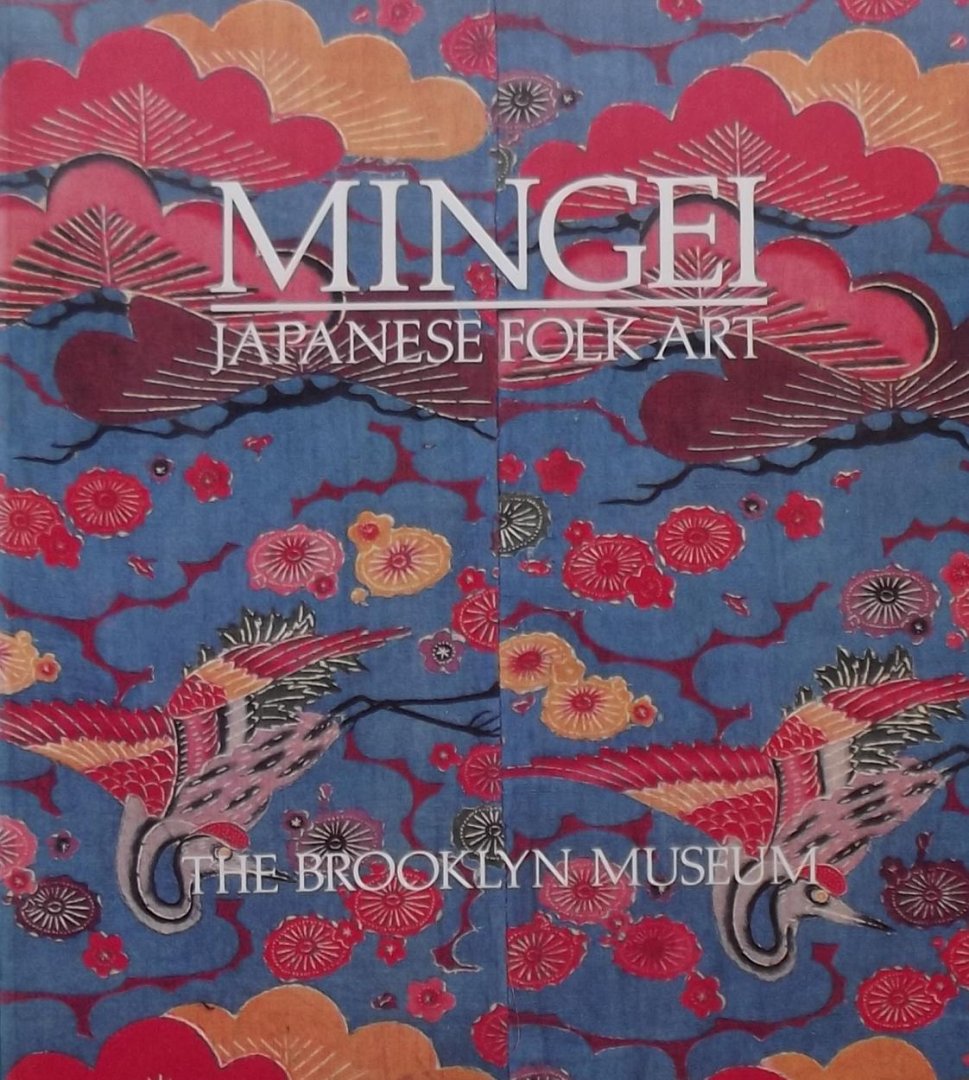 Robert Moes. - Mingei. Japanese Folk Art from the Brooklyn Museum collection.