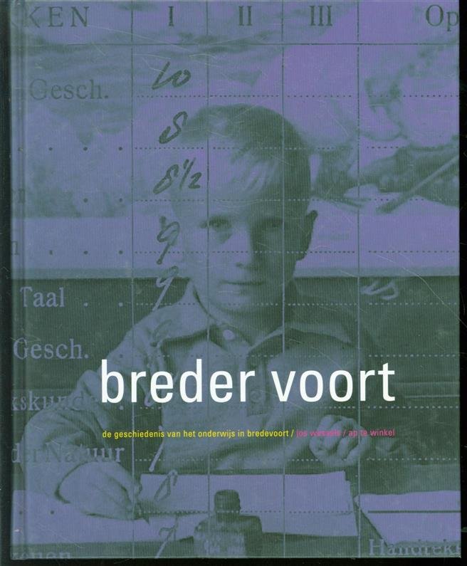 Wessels, Jos, Winkel, Ap te - Breder voort : de geschiedenis van het onderwijs in Bredevoort