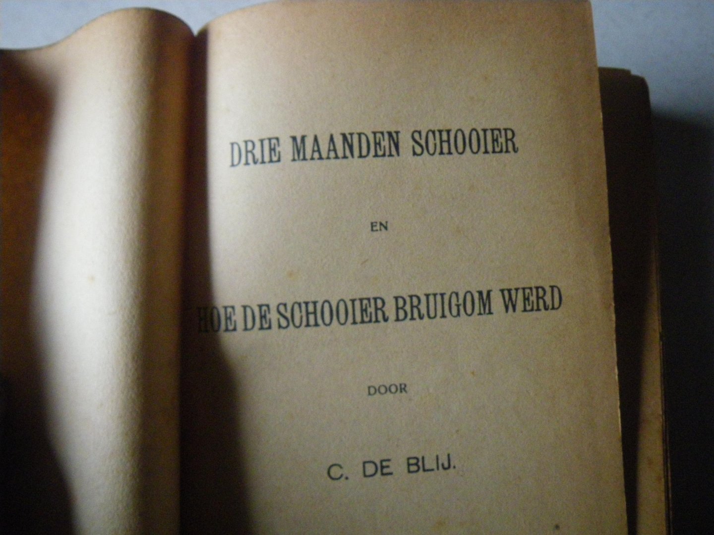 Blij, Cor de - Drie maanden schooier en Hoe de schooier bruidegom werd