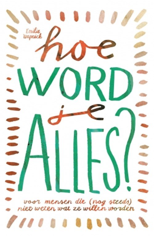 Emilie Wapnick - Hoe word je ALLES?
