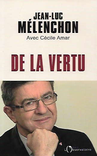 MELENCHON Jean-Luc - De la vertu