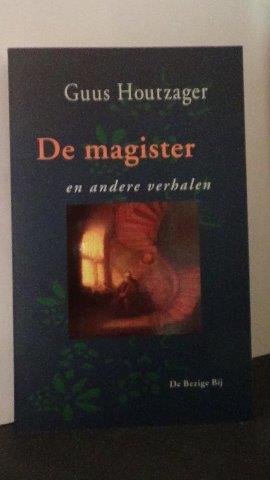 Houtzager, G. - De Magister en andere verhalen. Historische fantasieën.