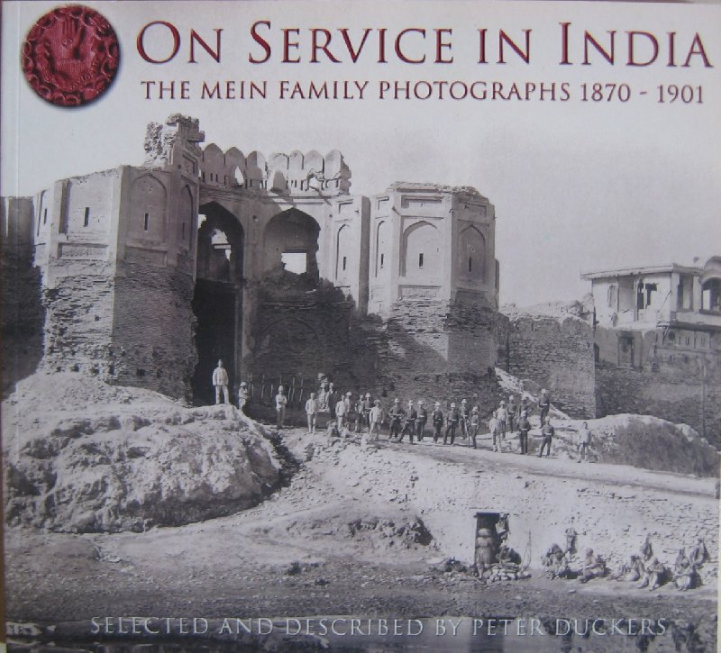 DRUCKER,P. - On service in India  The Mein family photographs 1870-1901