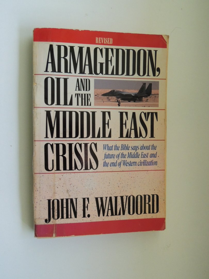 Walvoord, John F. - Armageddon Oil and the Middle East Crisis