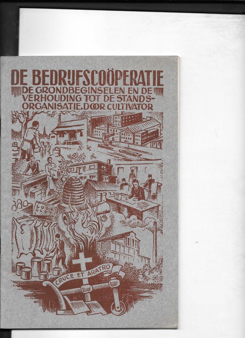 Cultivator - De Bedrijfscoöperatie; de grondbeginselen  ende verhouding tot de standsorganisatie