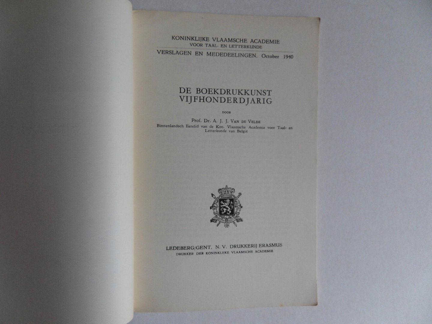 Velde, prof. dr. A.J.J. van de. - De Boekdrukkunst Vijfhonderdjarig. [ Koninklijke Vlaamsche Academie voor Taal- en Letterkunde ].