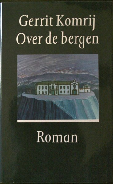 Komrij, Gerrit - Over de Bergen