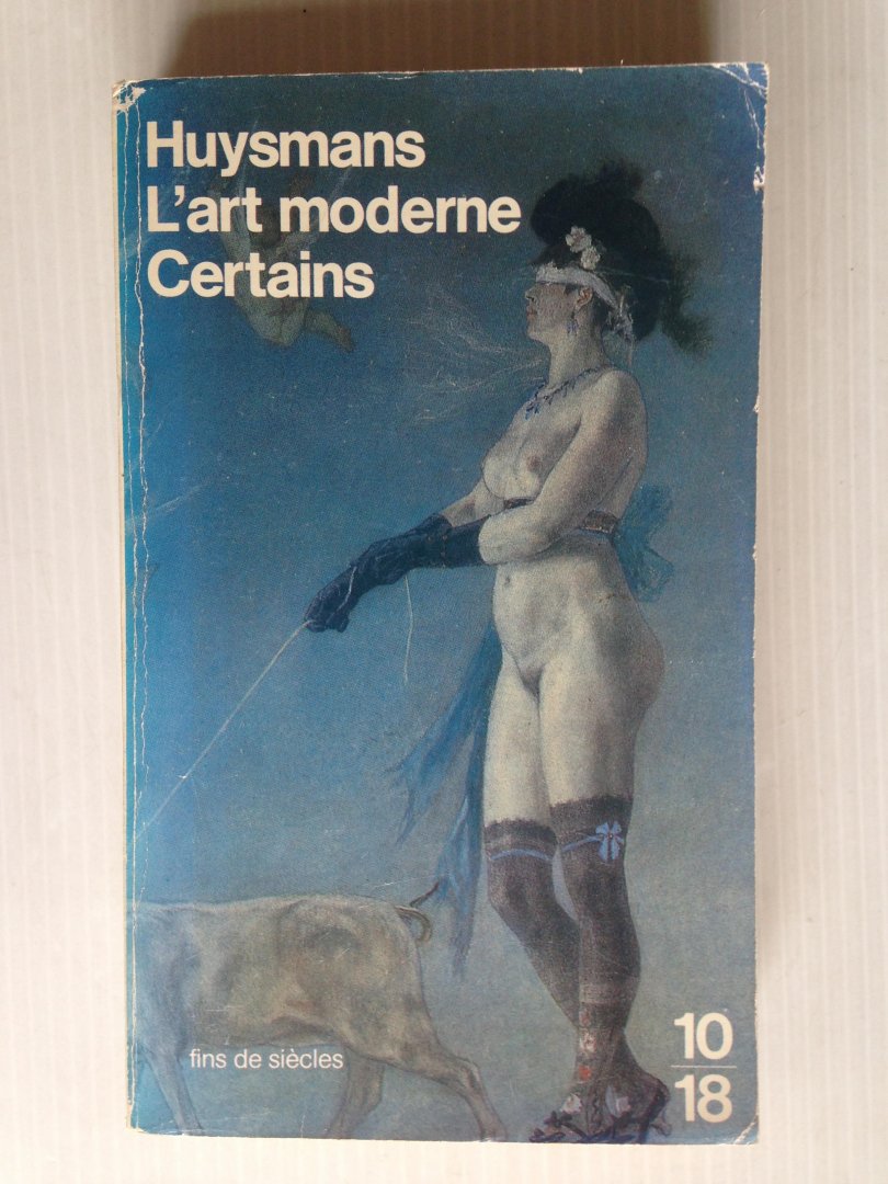 Huysmans, J.K. - L’Art Moderne / Certains