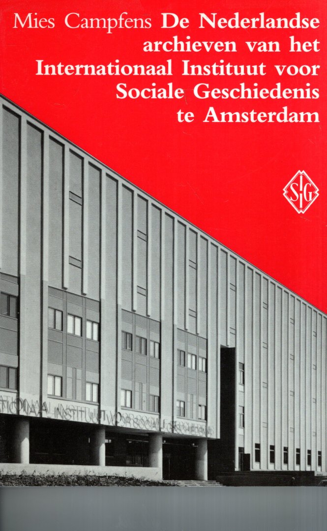 Campfens, Marlies. - De Nederlandse archieven van het Internationaal Instituut voor Sociale Geschiedenis te Amsterdam.