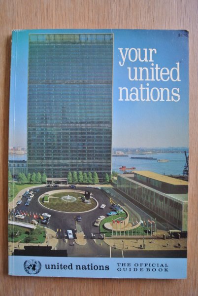 Office of Public Information United Nations - YOUR UNITED NATIONS. The official guidebook