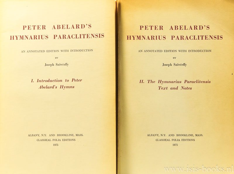 ABAELARDUS, PETRUS - Peter Abelard's Hymnarius paraclitensis. An annotated edition with introduction by Joseph Szövérffy.