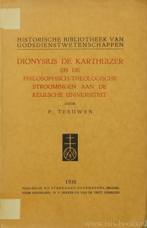 DIONYSIUS VAN ROERMOND, TEEUWEN, P. - Dionysius de Karthuizer en de philosophisch-theologische stroomingen aan de Keulsche universiteit.