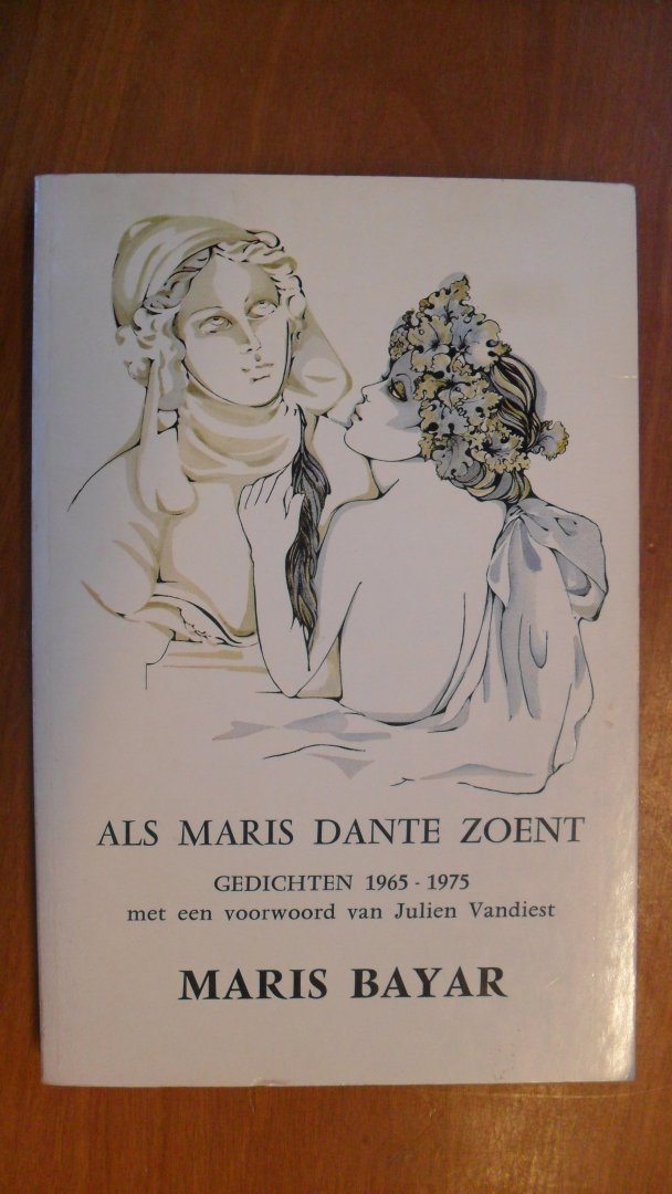 Bayar Maris - Als Maris Dante zoent    - gedichten 1965-1975 -