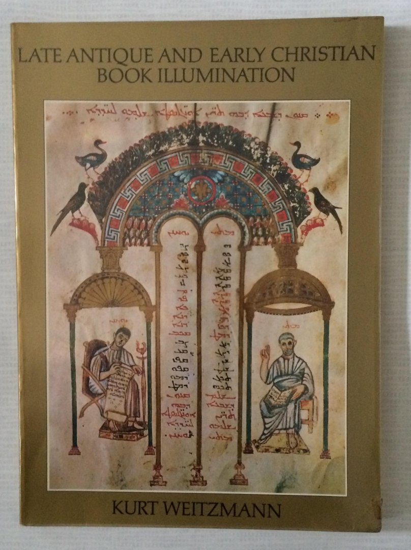 WEITZMANN, Kurt - Late Antique and Early Christian Book Illumination