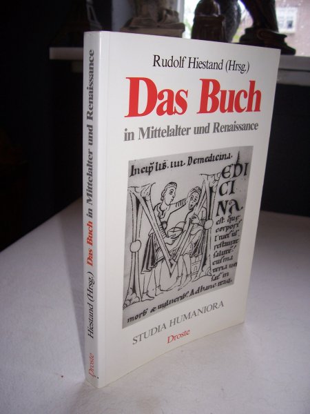 Hiestand, Rudolf (Hrsg.) - Das Buch in Mittelalter und Renaissance