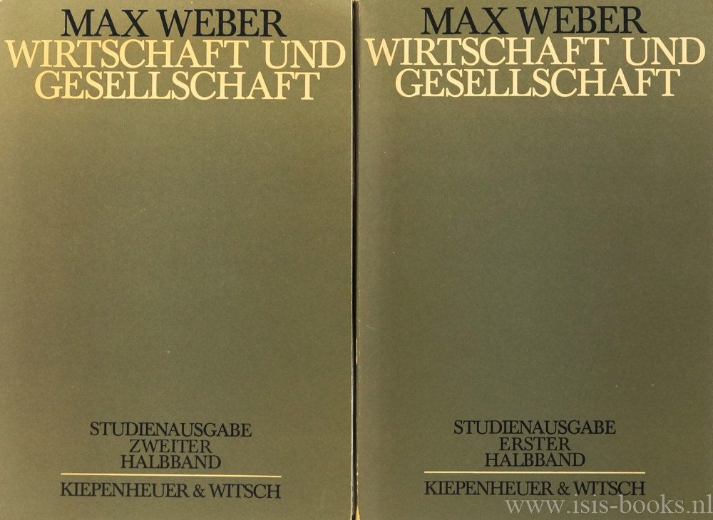 WEBER, M. - Wirtschaft und Gesellschaft. Grundriss der verstehenden Soziologie. Studienausgabe herausgegeben von J. Winckelmann. 2 volumes. (Erster und zweiter Halbband).