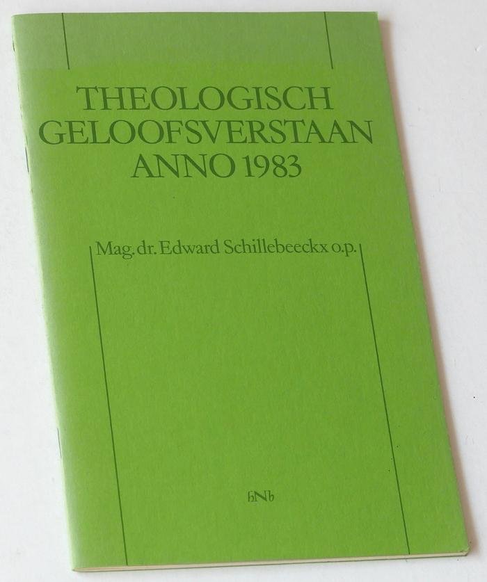 Schillebeeckx, Edward - Theologisch geloofsverstaan anno 1983