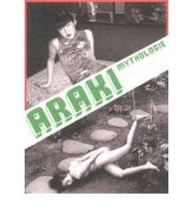 ARAKI - Jean-Christophe AMMANN - Araki Mythology. [English edition].