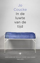 In de luwte van de tijd - verzamelde essays over Jan Fabre (1983-2015)