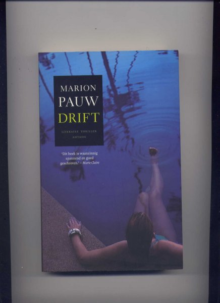 PAUW, MARION - Drift - literaire thriller (`Dit boek is waanzinnig spannend en goed geschreven.` Marie Claire)