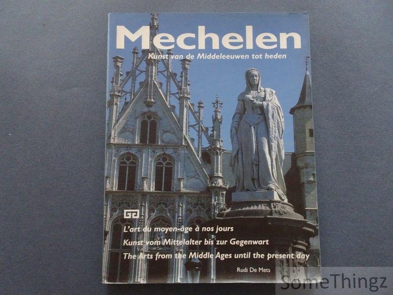 De Mets, Rudi. - Mechelen. Kunst van de middeleeuwen tot heden. [Met opdracht.]