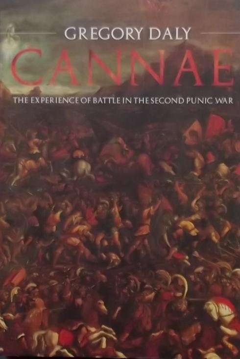 Daly, Gregory. - Cannae: The Experience of Battle in the / The Experience of Battle in the Second Punic War