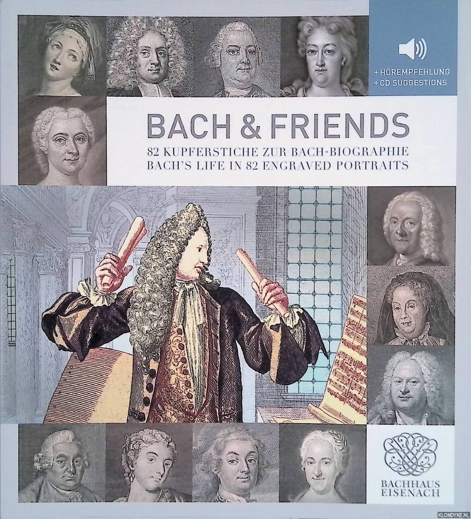 Hansen, Jörg - Bach & Friends: 82 Kupferstiche zur Bach-Biographie = Bach's Life in 82 Engraved Por6traits